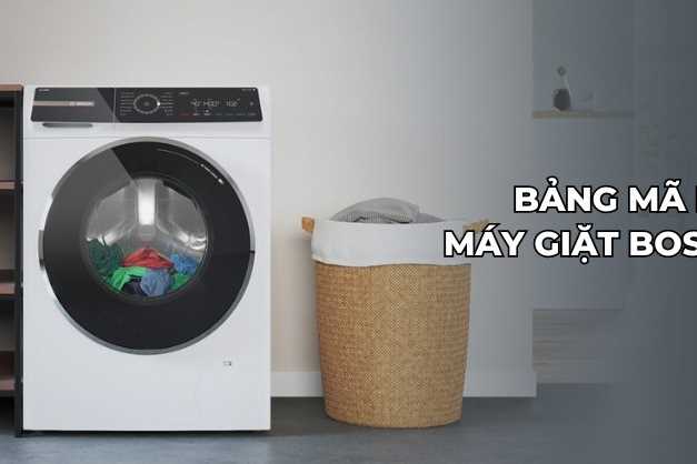 Cách xử lý mã lỗi máy giặt Bosch: E01, E02, E03, E04, E16, E17, E18, E19, E20, E21, E22, E23, E25, E26, E28, E31, E34, E43, E61